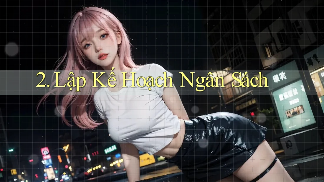 2. Lập Kế Hoạch Ngân Sách
