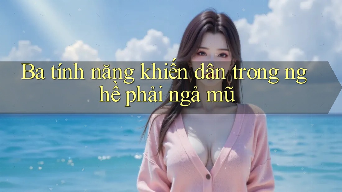 Ba tính năng khiến dân trong nghề phải ngả mũ Ba tính năng khiến dân trong nghề phải ngả mũ