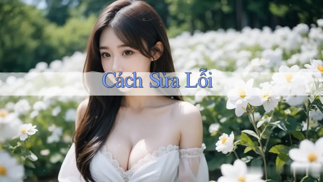 Cách Sửa Lỗi