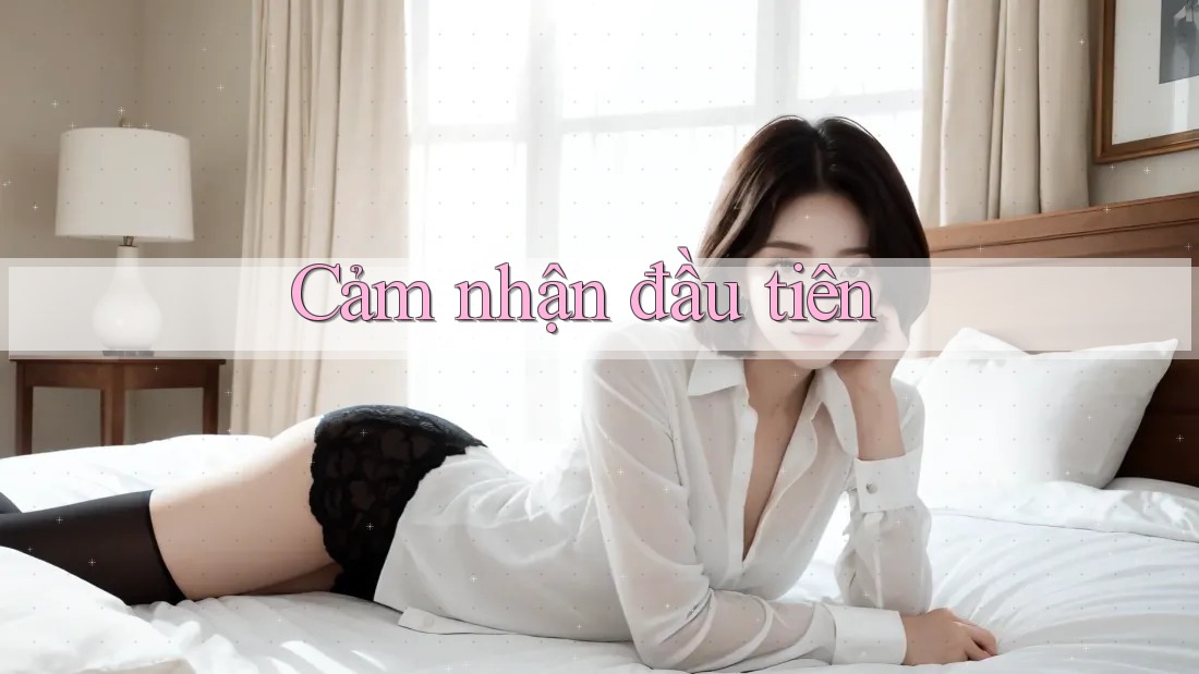 Cảm nhận đầu tiên