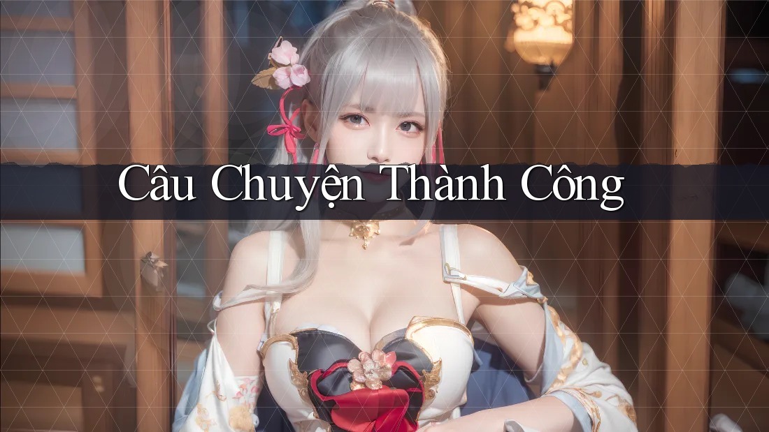 Câu Chuyện Thành Công Câu Chuyện Thành Công