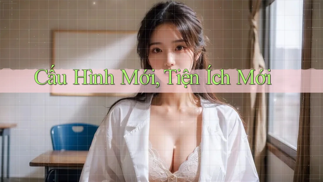 Cấu Hình Mới, Tiện Ích Mới