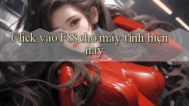 click vào f88 cho máy tính hiện nay