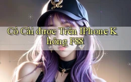 Có cài được trên iPhone không f88