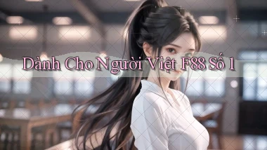 dành cho người việt f88 số 1