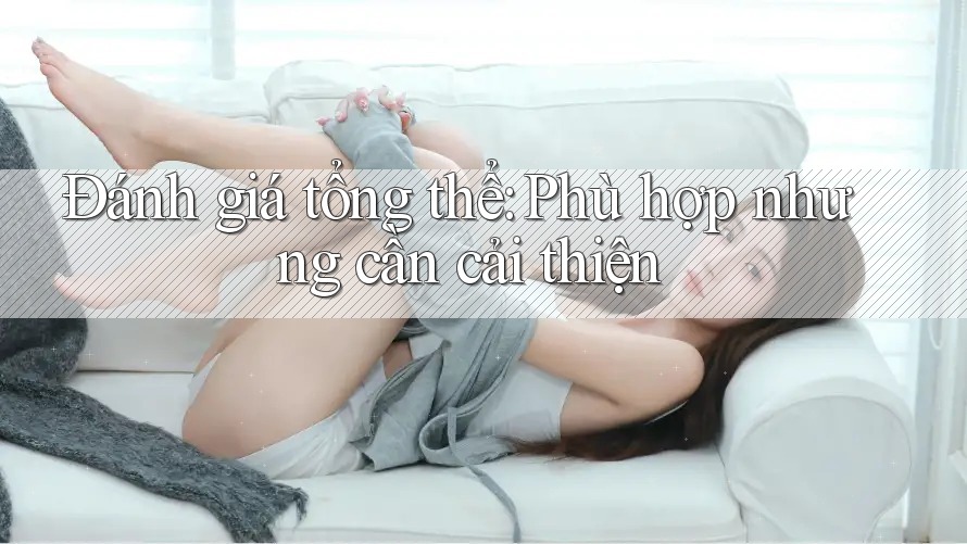 Đánh giá tổng thể: Phù hợp nhưng cần cải thiện