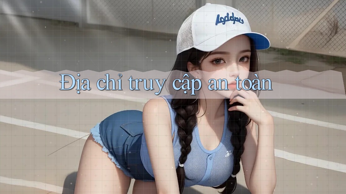 Địa chỉ truy cập an toàn