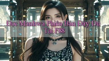đọc manhwa phiên bản đầy đủ tại f88