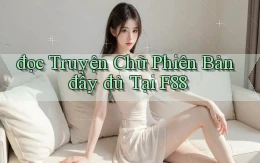 đọc truyện chữ phiên bản đầy đủ tại f88