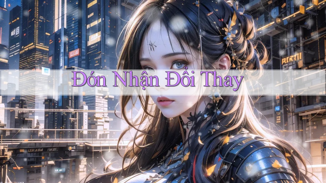 Đón Nhận Đổi Thay