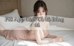 f88 app chơi cá độ bóng đá