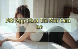 f88 app chơi tài xỉu online
