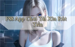 f88 app chơi tài xỉu rút tiền