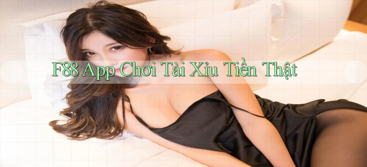 f88 app chơi tài xỉu tiền thật