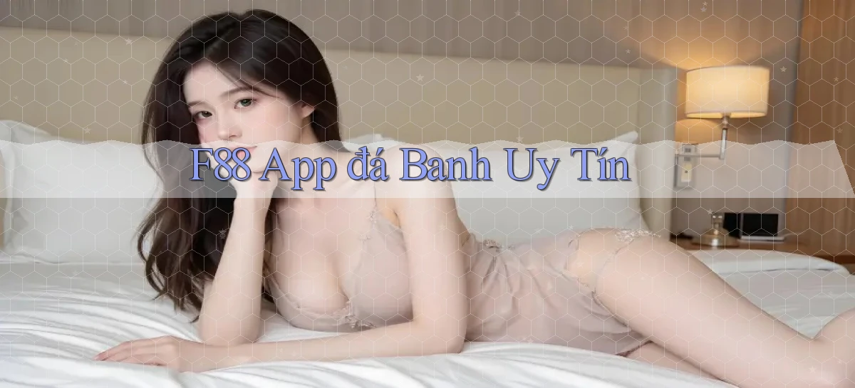f88 app đá banh uy tín