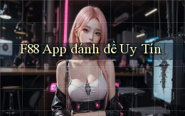 f88 app đánh đề uy tín