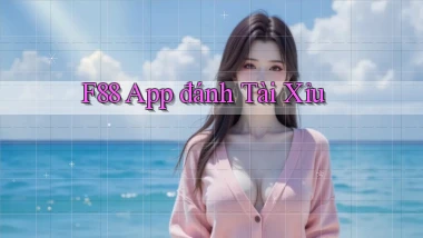 f88 app đánh tài xỉu