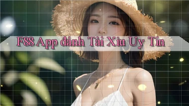 f88 app đánh tài xỉu uy tín