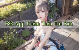 f88 app kiếm tiền tài xỉu