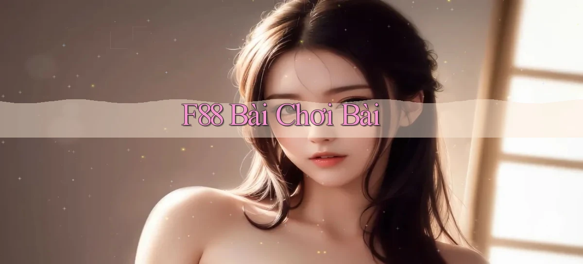 f88 bài chơi bài