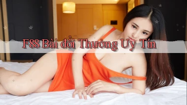 f88 bài đổi thưởng uy tín