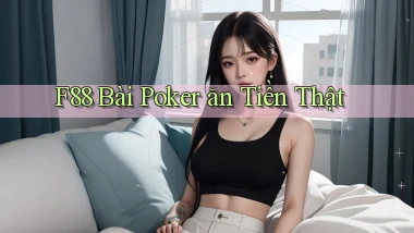 f88 bài poker ăn tiền thật