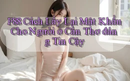 f88 cách lấy lại mật khẩu cho người ở Cần Thơ đáng tin cậy