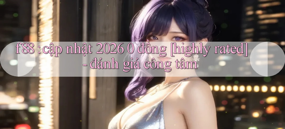 f88   Website Game 2026   Tải App Cập Nhật