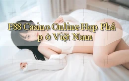 f88 casino online hợp pháp ở việt nam