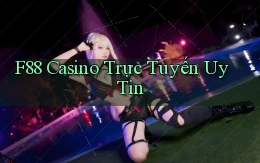 f88 casino trực tuyến uy tín
