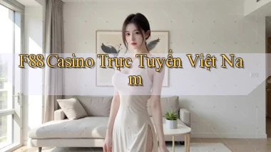 f88 casino trực tuyến việt nam
