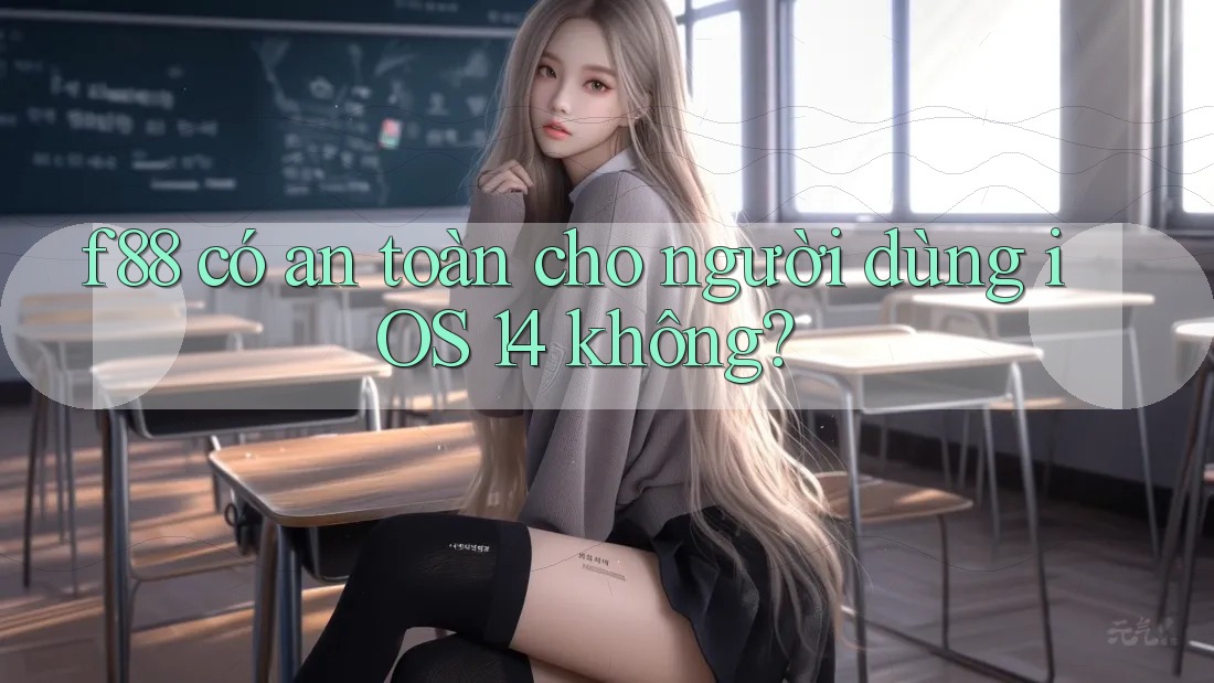 f88 có an toàn cho người dùng iOS 14 không? f88 có an toàn cho người dùng iOS 14 không?