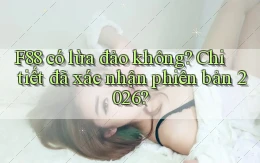 f88 có lừa đảo không chi tiết đã xác nhận phiên bản 2026