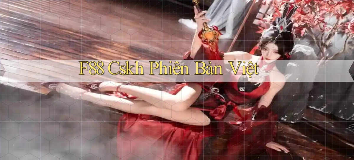 f88 cskh phiên bản việt