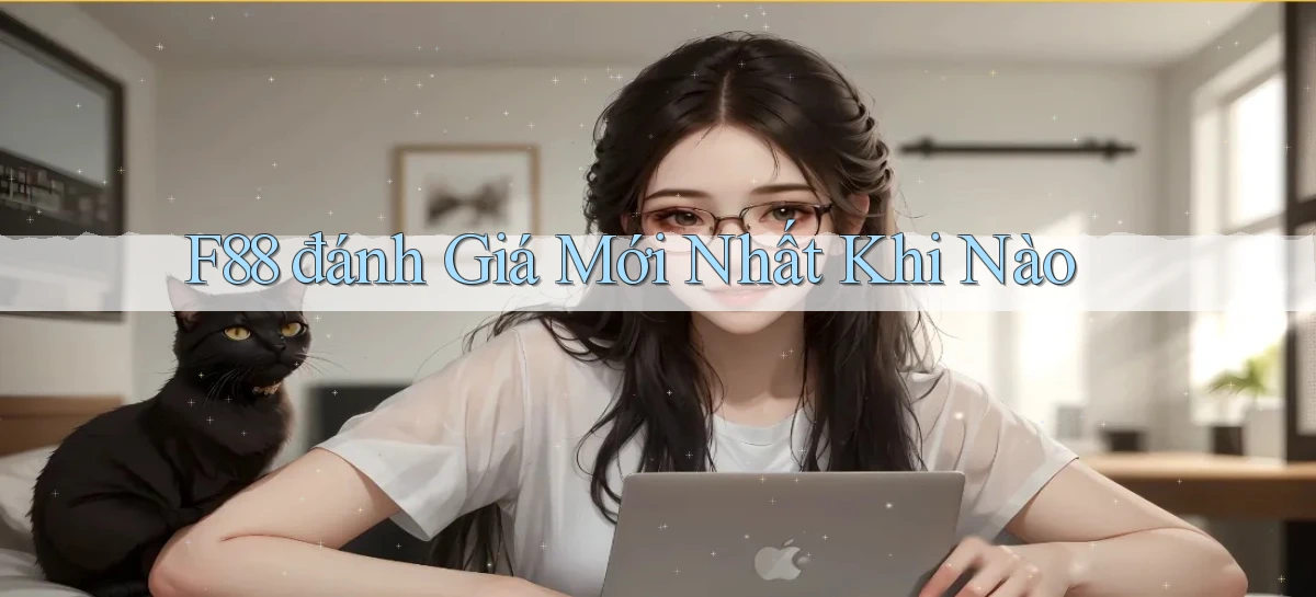 f88 đánh giá mới nhất khi nào