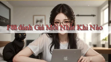 f88 đánh giá mới nhất khi nào
