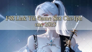 f88  link tải game slot cho iphone 2025