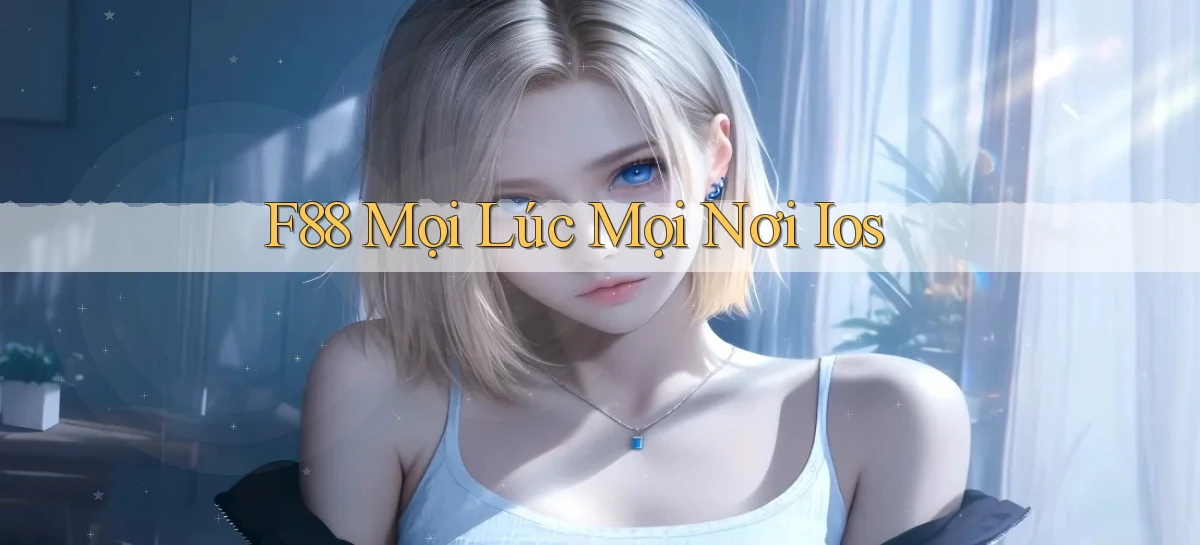 f88 mọi lúc mọi nơi ios