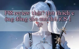 F88 review thật thử thách cộng đồng cho cao thủ iOS 16