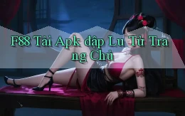 f88  tải apk đập lu từ trang chủ