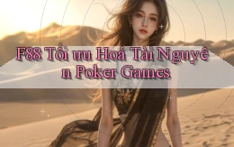 f88  tối ưu hoá tài nguyên poker games