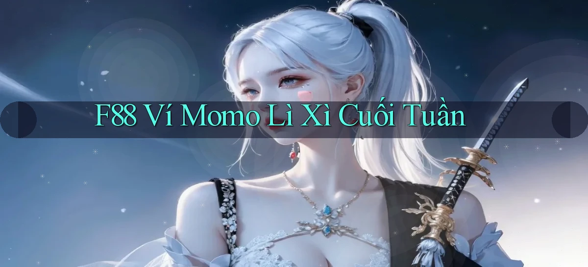 f88 ví momo lì xì cuối tuần