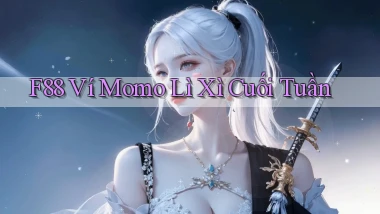 f88 ví momo lì xì cuối tuần