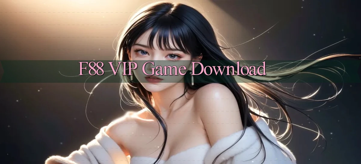 f88 VIP Game Download