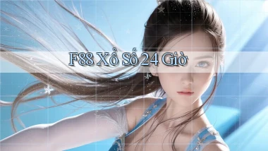 f88 xổ số 24 giờ