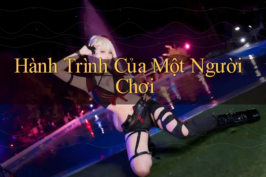 Hành Trình Của Một Người Chơi Hành Trình Của Một Người Chơi