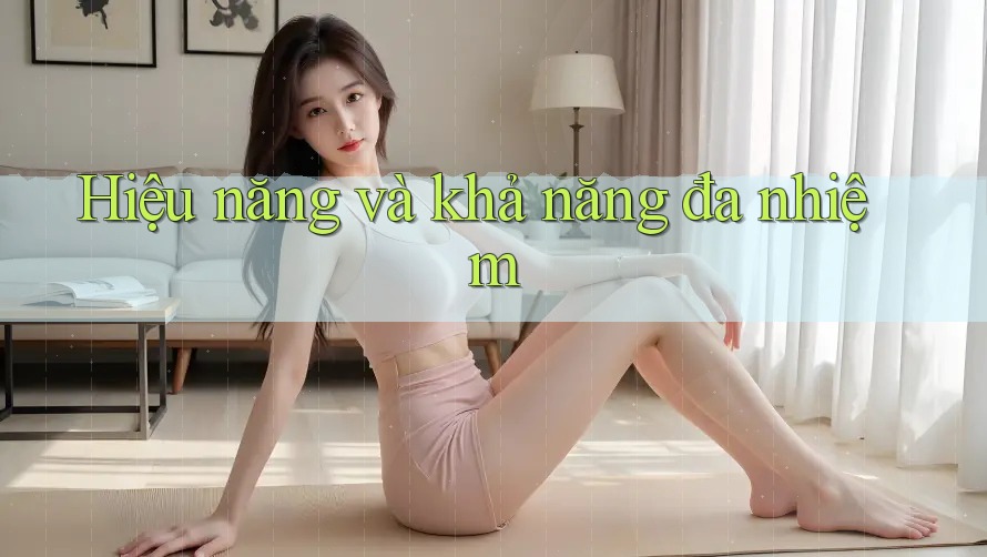 Hiệu năng và khả năng đa nhiệm