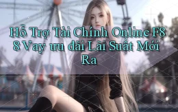hỗ trợ tài chính online f88 vay ưu đãi lãi suất mới ra