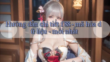 Hướng dẫn chi tiết f88   mã hóa dữ liệu   mới nhất