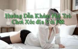 hướng dẫn khám phá trò chơi xóc đĩa với f88